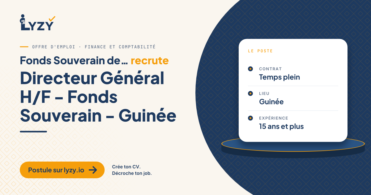 Directeur Général H/F - Fonds Souverain - Guinée