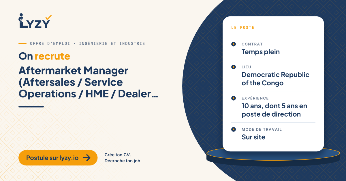 Aftermarket Manager (Aftersales / Service Operations / HME / Dealer / OEM / Mining / French) - DRC
